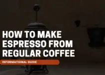 How to Make Espresso from Regular Coffee