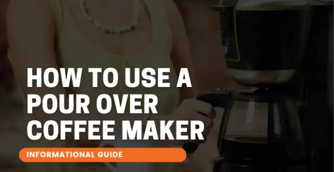 How to Use a Pour Over Coffee Maker