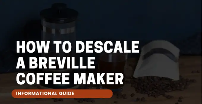 How to Descale a Breville Coffee Maker