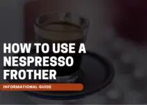 How to Use a Nespresso Frother