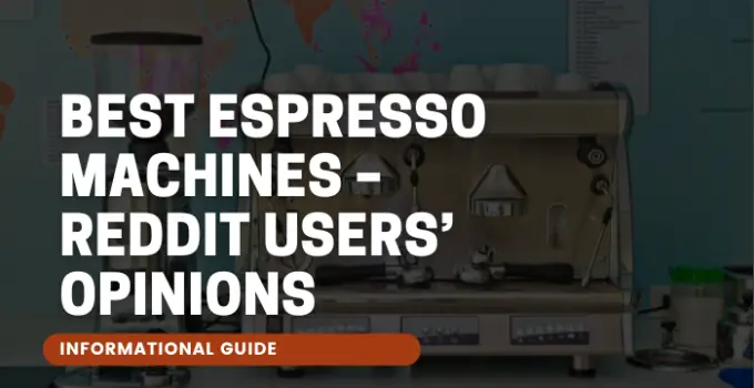 Best Espresso Machines – Reddit Users’ Opinions