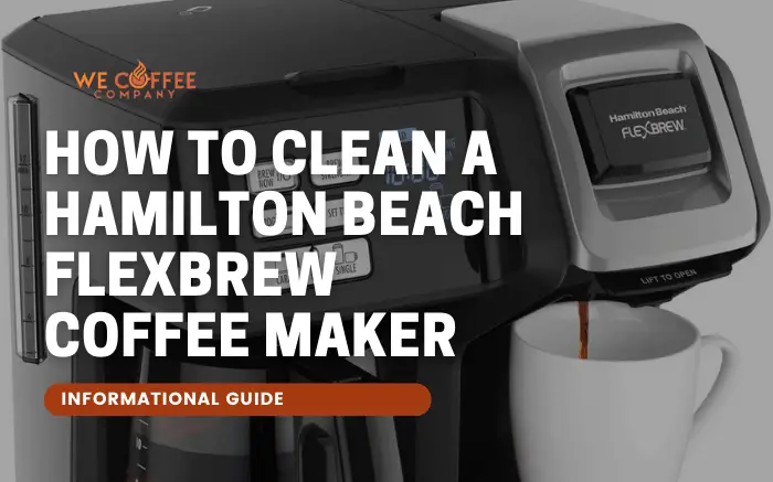 how-to-clean-a-hamilton-beach-flexbrew-coffee-maker-wecoffeecompany