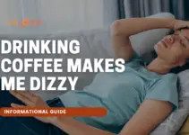Drinking Coffee Makes Me Dizzy
