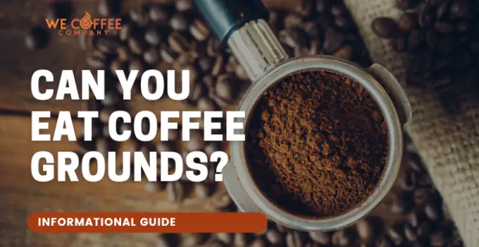 Can You Eat Coffee Grounds? What Happens If You Eat Coffee Grounds?