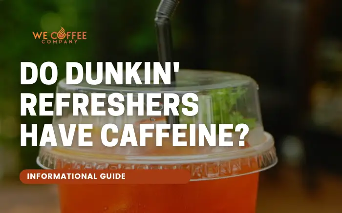 Do Dunkin Refreshers Have Caffeine WeCoffeeCompany do-dunkin-refreshers-have-caffeine-wecoffeecompany