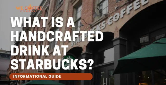 What is a Handcrafted Drink at Starbucks?