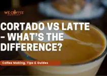 Cortado Vs Latte – What’s the Difference?