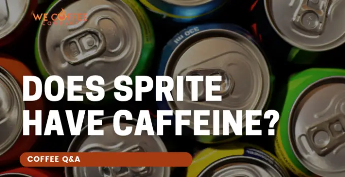Does Sprite Have Caffeine?