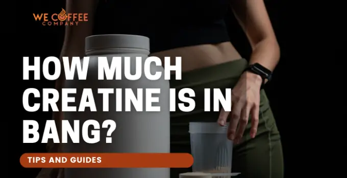 How Much Creatine Is in Bang?
