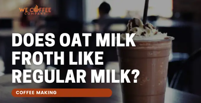 Does Oat Milk Froth Like Regular Milk?