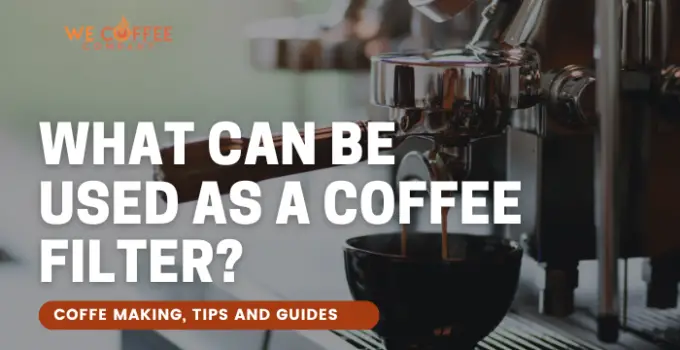 What Can Be Used As a Coffee Filter?
