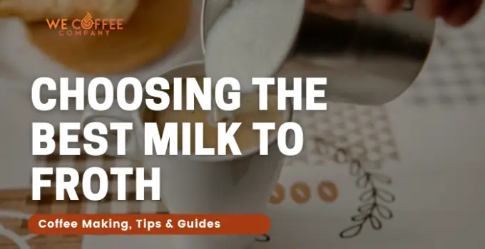 Choosing the Best Milk to Froth