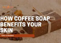 How Coffee Soap Benefits Your Skin