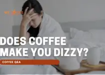 Does Coffee Make You Dizzy?