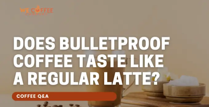 Does Bulletproof Coffee Taste Like a Regular Latte?